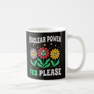 Mug Nuclear power yes please smiling flowers