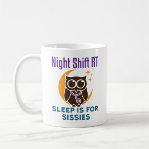 Mug Nuit Shift RT Sleep Is for Sissimes