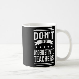 Mug N'Underestimez Jamais Les Enseignants École Publiq