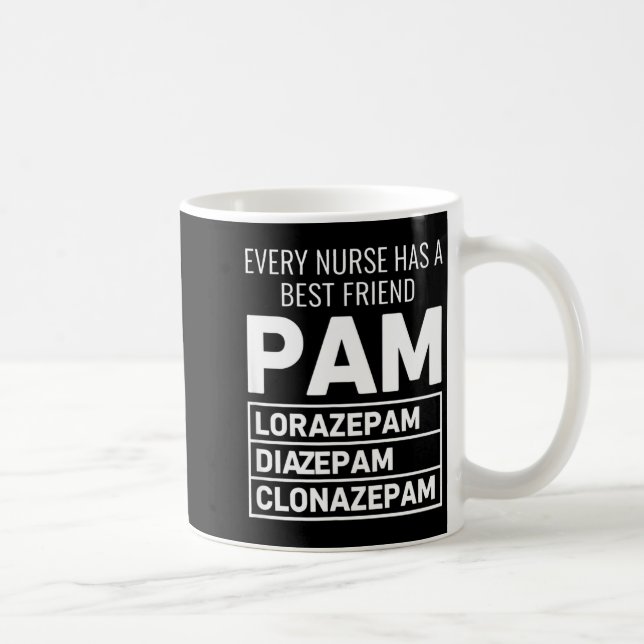 Mug Nurse Every Nurse Has A Friend Pam Lorazepam Diaze (Droite)