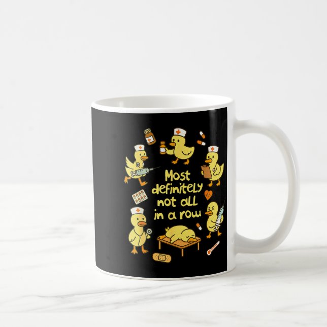 Mug Nurse Life Nursing Duck Most Definitely Not All In (Droite)