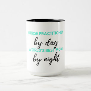 Mug Nurse Praticien Par Day World's Best Mom 2