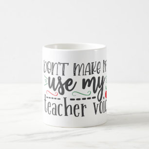 Mug N'utilisez pas ma voix d'enseignant