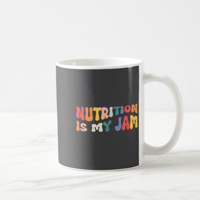 Mug Nutrition Is My Jam Funny Quote For Rdn Nutritioni (Droite)