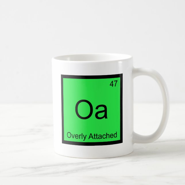 Mug Oa - Symbole d'élément de chimie trop attaché Mème (Droite)