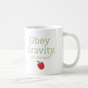 Mug obéissez à la gravité - c'est la loi !