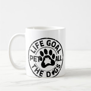 Mug Objectif de vie Caresser Tous Les Chiens Copie Cop