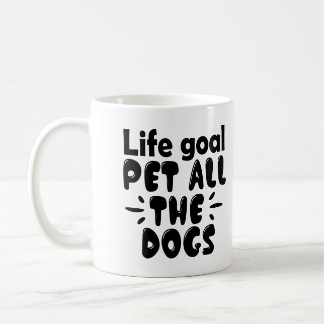 Mug Objectif de vie drôle Caresser tous les chiens (Gauche)