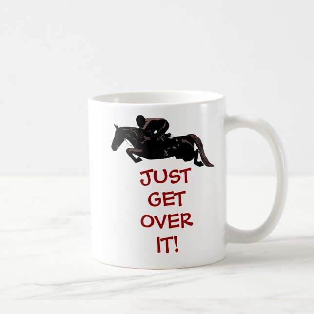 Mug Obtenez juste au-dessus de lui sauter de cheval (Droite)
