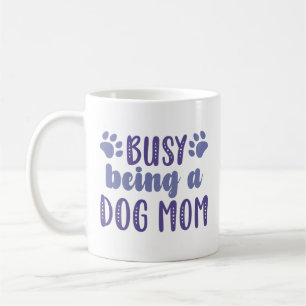 Mug Occupé Être Une Maman De Chien