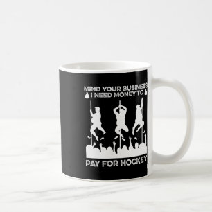 Mug Occupe-toi de tes affaires, j'ai besoin d'argent p