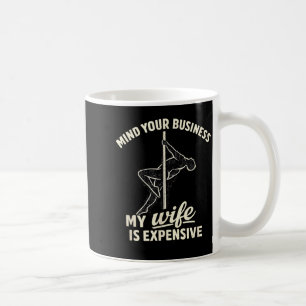 Mug Occupe-Toi de Tes Affaires Ma Femme est Chère Drôl