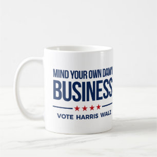 Mug Occupez-vous de votre propre entreprise - Vote Har