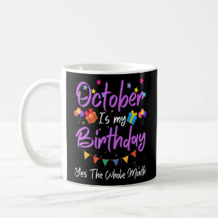 Mug Octobre Est Mon Anniversaire Mois Oui Tout Le Mois