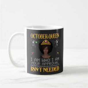 Mug octobre la reine, je suis celle que je suis votre