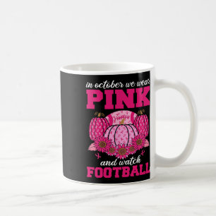 Mug Octobre Nous Portons Le Rose Et Regardons Football