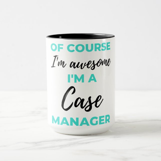 Mug Of Course I'm Awesome I'm A Case Manager 2 (Centre)