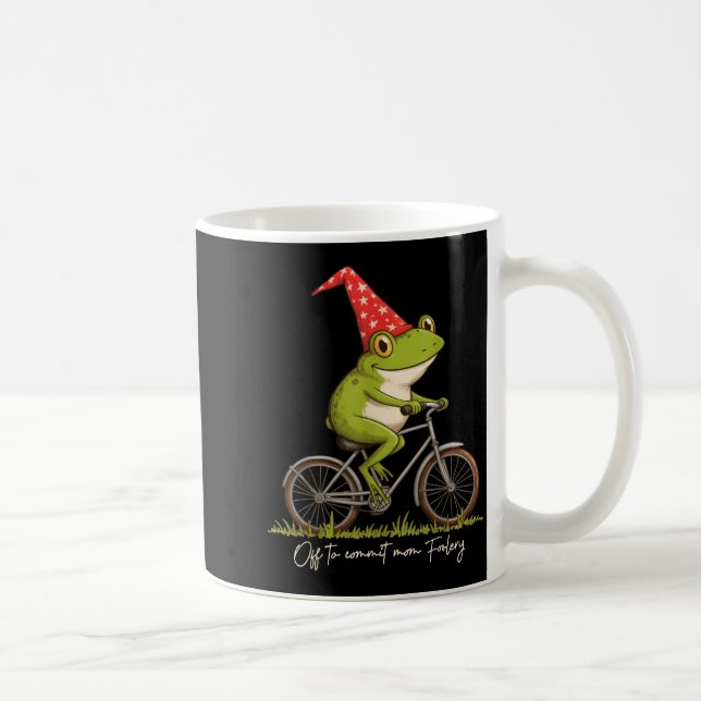 Mug Off To Commit Mom Foolery Funny Frog Meme  (Droite)