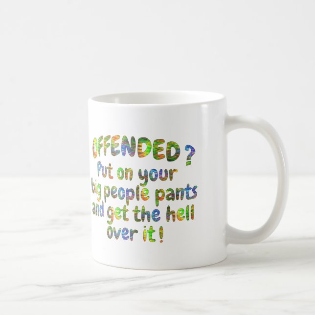Mug Offensé Surmonter Les Gens Gros Pantalons Coupes D (Droite)
