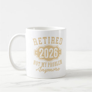 Mug Officiellement à la retraite 2026 Plus mon problèm
