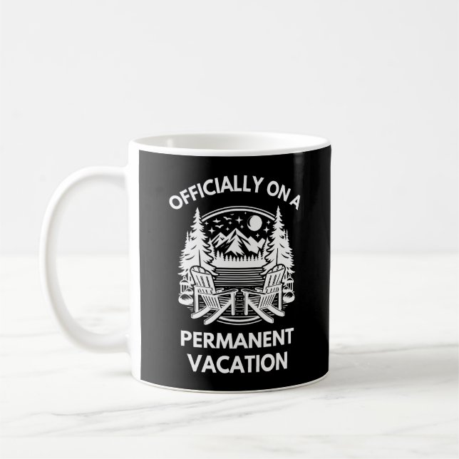 Mug Officiellement en vacances permanentes | Retraite (Gauche)