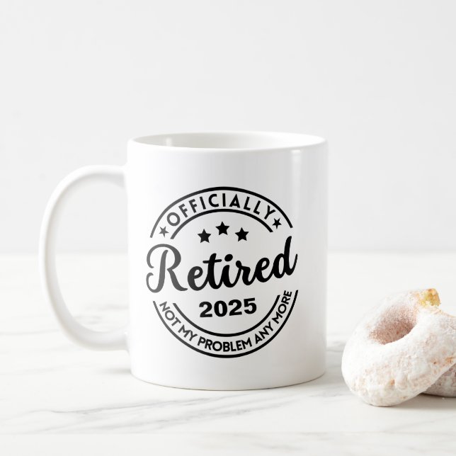 Mug Officiellement Retraité 2025 Plus Mon Problème (Avec donut)