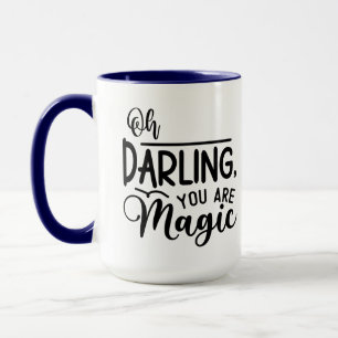 Mug Oh Chérie, Tu Es Magique