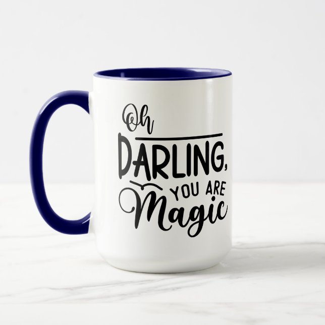 Mug Oh Chérie, Tu Es Magique (Gauche)