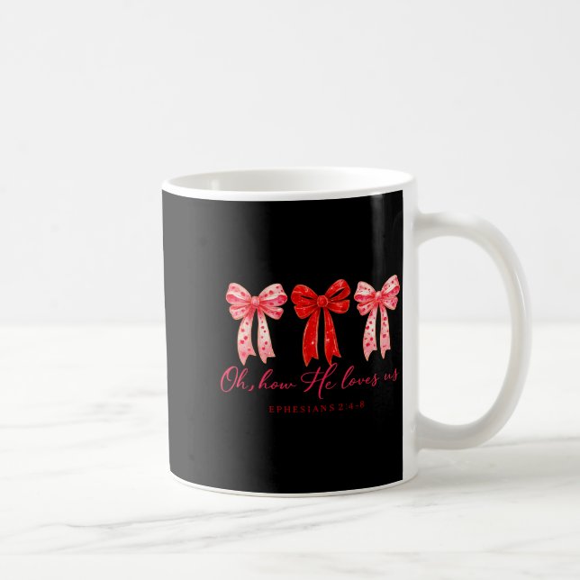Mug Oh How He Loves Us, Christian Valentine Bible Vers (Droite)