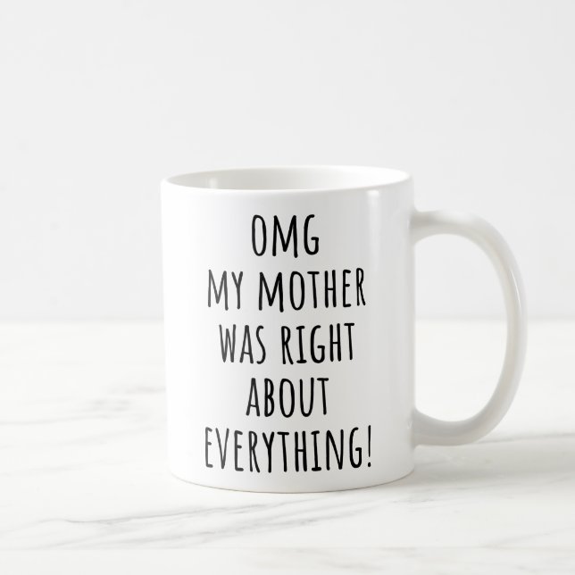 Mug Oh mon dieu, ma mère avait raison sur tout Mère (Droite)