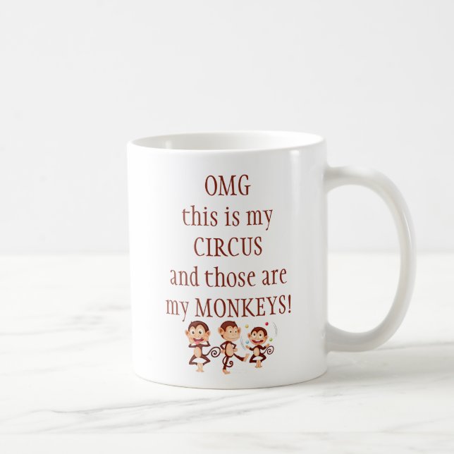 Mug Oh Non Mon cirque Mes singes Citation amusante (Droite)
