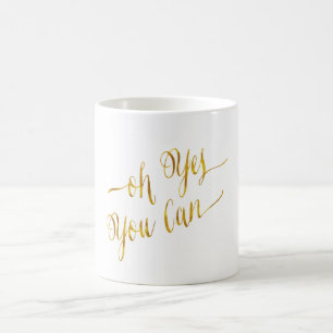 Mug Oh Oui Vous Pouvez Citer Le Courage Gold Faux Foil
