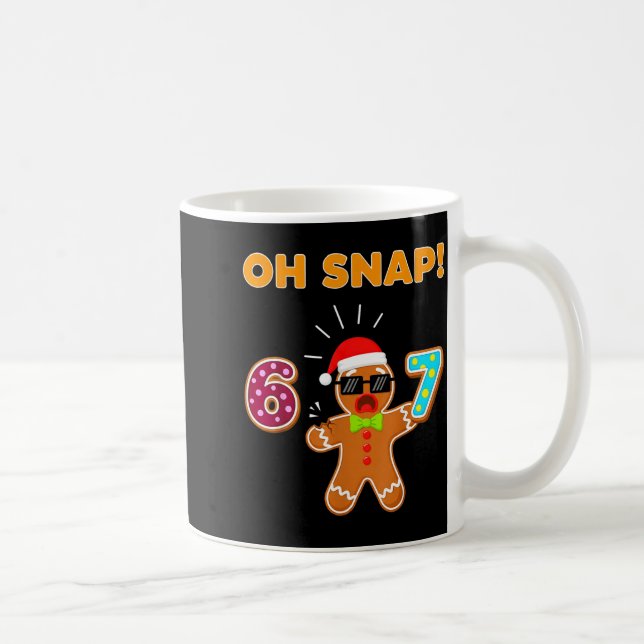 Mug Oh Snap 67 Six Seven Meme Gingerbread Man Funny 67 (Droite)
