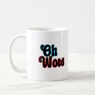 Mug Oh Wow.b