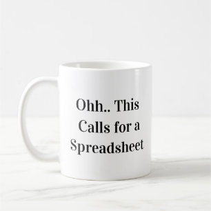 Mug Ohh Cela Nécessite une Feuille de Calcul Reine des