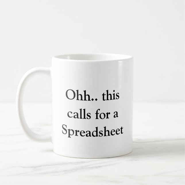 Mug Ohh This Calls for a Spreadsheet, Hilarious Excel  (Gauche)