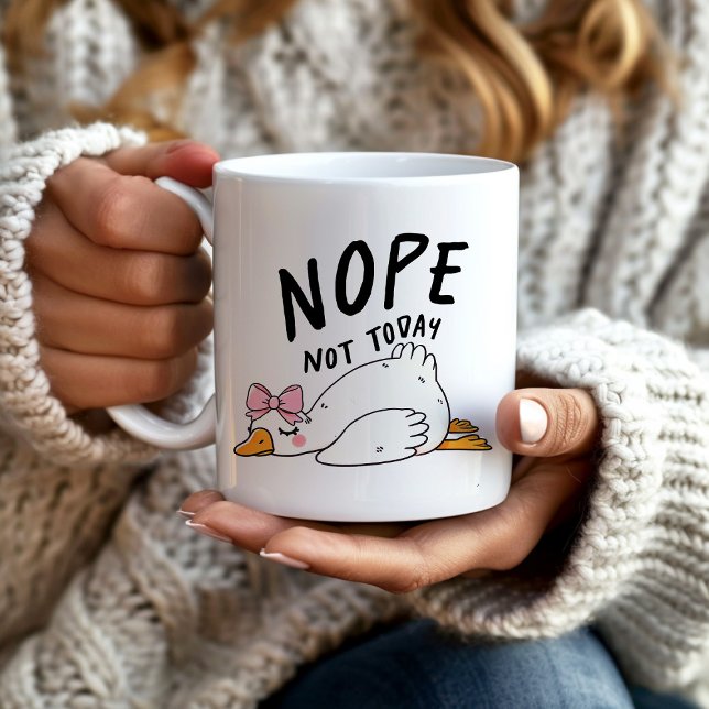 Mug Oie Drôle Non Pas Aujourd'hui (Funny goose mug, "Nope not today!")