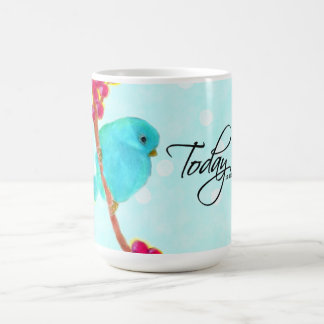 Mug Oiseau bleu - Aujourd'hui est un jour vraiment for