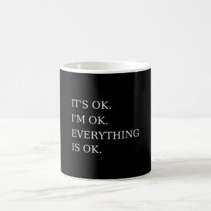 Mug Ok, je vais bien Tout va bien Funny Sarcastic