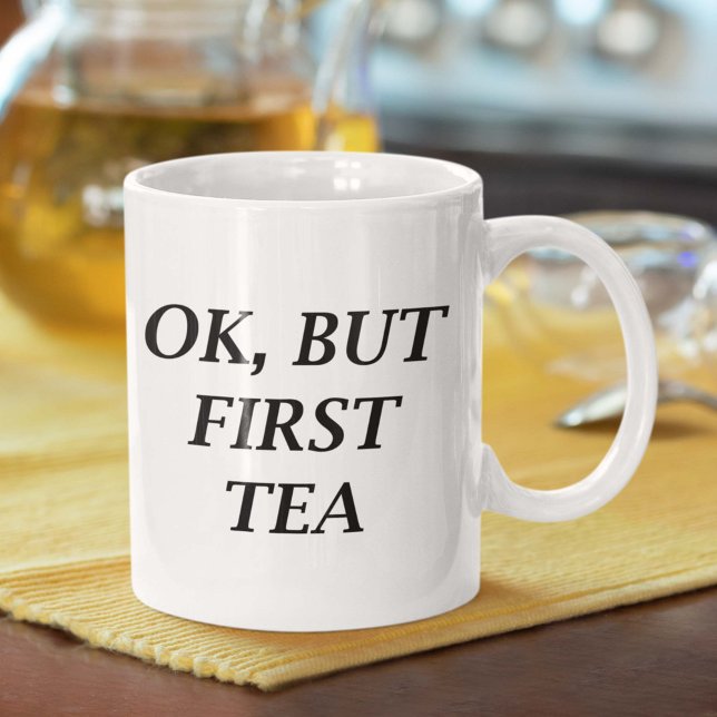 Mug Ok, Mais Premier Thé (Ok but first tea mug)