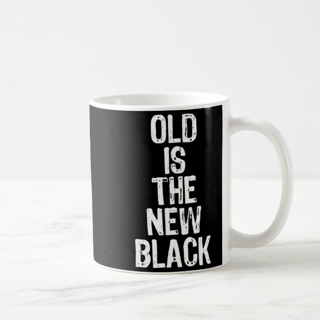 Mug Old Is The New Black Funny Elderly Gift Christmas  (Droite)