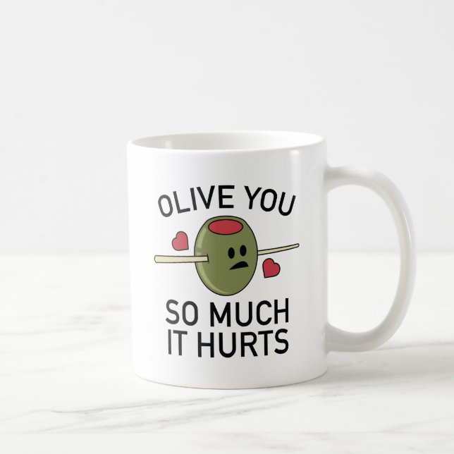 Mug Olive You Tant Ça Fait Mal (Droite)