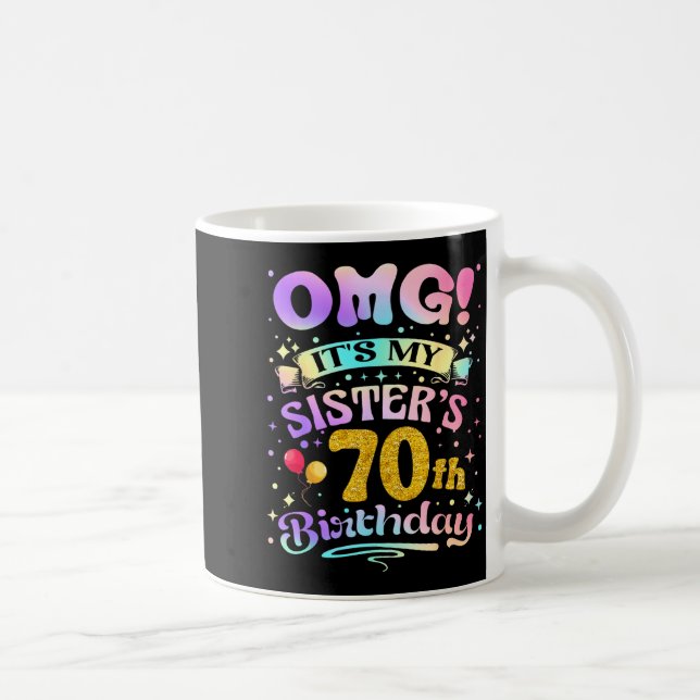 Mug Omg C'est Les 70 Ans De Ma Soeur Joyeux 70 Ans (Droite)