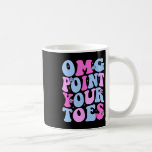 Mug Omg Pointez vos orteils Danser amusant enseignant