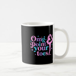 Mug Omg Pointez vos orteils Danser de grands professeu