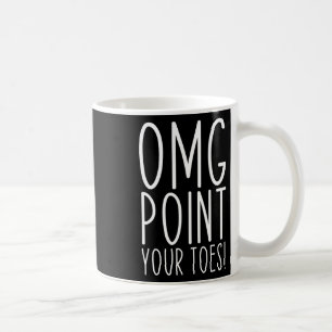 Mug Omg Pointez vos orteils Danser de grands professeu