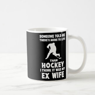 Mug On m'a dit qu'il y a plus dans la vie que le hocke