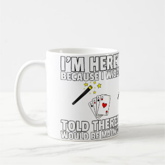 Mug On m'a dit qu'il y aurait de la magie pour magicie