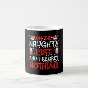 Mug On Naughty list and i récet nothing
