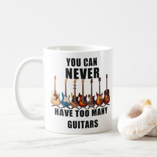 Mug On Ne Peut Jamais Avoir Trop De Guitares